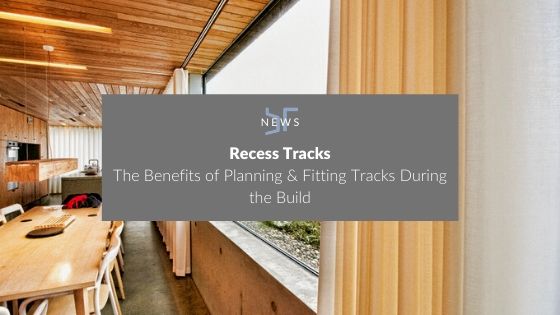 Recess Tracks &ndash; The Benefits of Planning & Fitting Tracks During the Build